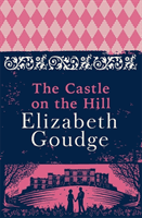 Castle on the Hill (Goudge Elizabeth)(Paperback / softback)