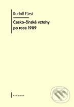 Česko - čínské vztahy po roce 1989 - Rudolf Fürst