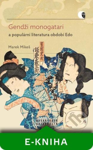 Gendži monogatari a populární literatura období Edo - Marek Mikeš