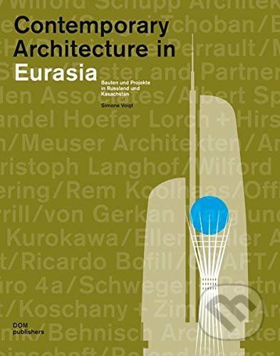 Contemporary Architecture in Eurasia - Simone Voigt