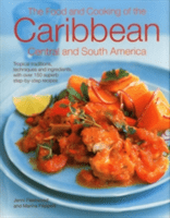 Food and Cooking of the Caribbean Central and South America - Tropical Traditions, Techniques and Ingredients, with Over 150 Superb Step-by-Step Recipes (Fleetwood Jenni)(Pevná vazba)