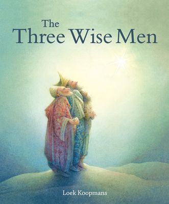 The Three Wise Men: A Christmas Story (Koopmans Loek)(Pevná vazba)