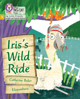 Iris's Wild Ride - Phase 5 (Baker Catherine)(Paperback / softback)