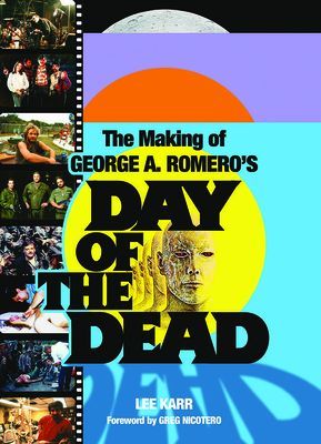Making Of George A. Romero's Day Of The Dead (Karr Lee)(Paperback / softback)