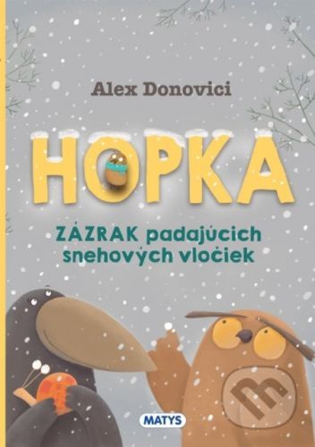 Hopka – Zázrak padajúcich snehových vločiek - Alex Donovici, Stela Damaschin-Popa (Ilustrátor)