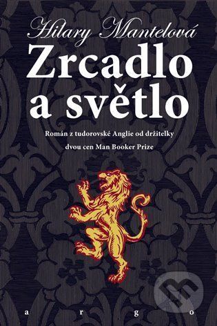 Zrcadlo a světlo - Hilary Mantel