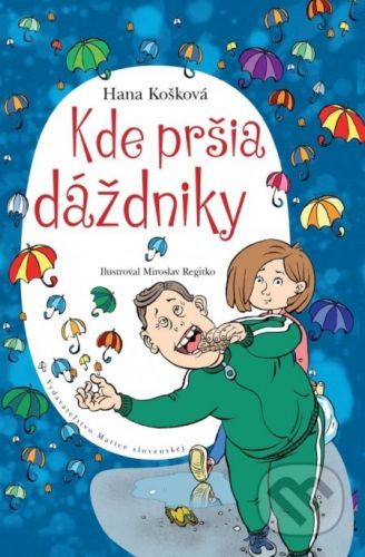 Kde pršia dáždniky - Hana Košková, Miroslav Regitko (ilustrátor)