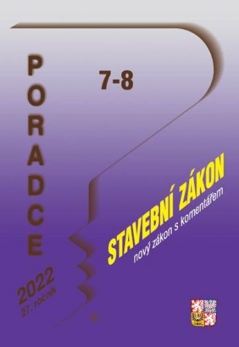 Poradce 7-8/2022 – Nový Stavební zákon s komentářem, Liniový zákon - Jiří Plos, Brožovaná