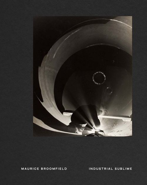 Industrial Sublime: Photographs by Maurice Broomfield, Vázaná