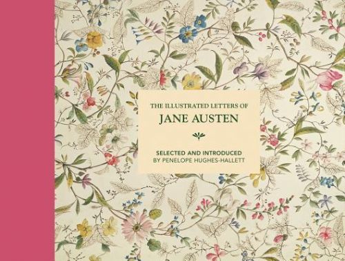 Illustrated Letters of Jane Austen - Selected and Introduced by Penelope Hughes-Hallett (Hughes-Hallet Penelope)(Pevná vazba)