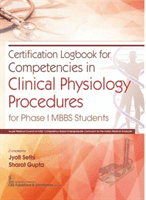 Certification Logbook for Competencies in Clinical Physiology Procedures - For Phase I MBBS Students (Sethi Jyoti)(Paperback / softback)