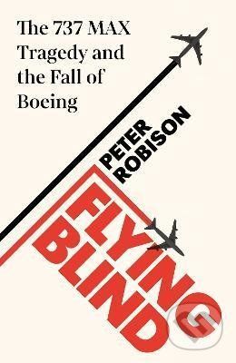 Flying Blind - Peter Robison