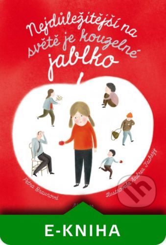 Nejdůležitější na světě je kouzelné jablko - Petra Braunová, Andrea Tachezy (ilustrátor)