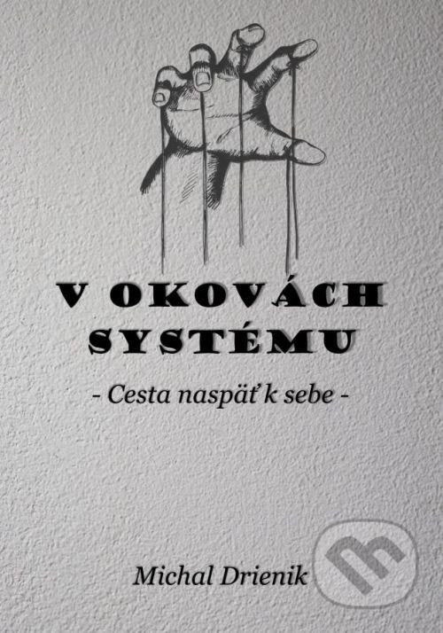 V okovách systému - Michal Drienik