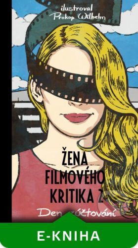 Žena filmového kritika 2: Den zúčtování - Prokop Wilhelm (ilustrátor)
