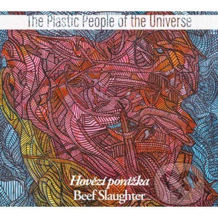 Plastic People Of The Universe: Hovězí porážka - Plastic People Of The Universe