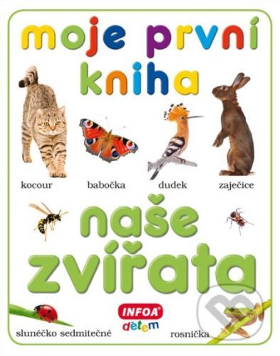 Moje první kniha - Naše zvířata - kolektiv autorů, Leporelo