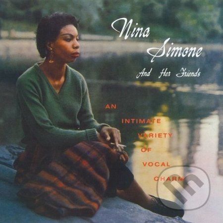 Nina Simone: Nina Simone And Her Friends - Nina Simone