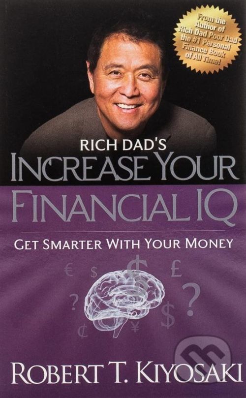 Rich Dad's Increase your financial IQ - Robert T. Kiyosaki