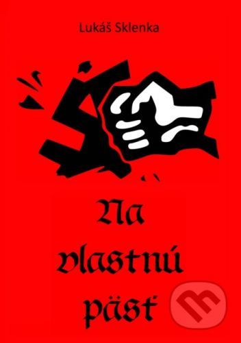 Na vlastnú päsť - Lukáš Sklenka