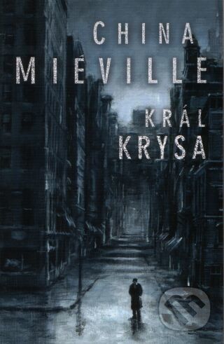 Král Krysa - China Miéville