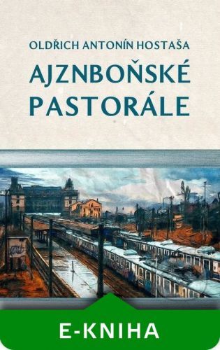 Ajznboňské pastorále - Oldřich Antonín Hostaša