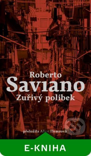 Zuřivý polibek - Roberto Saviano
