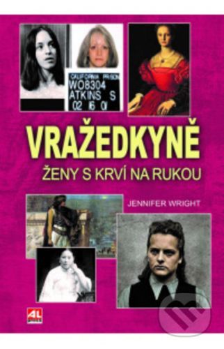 Vražedkyně - Ženy s krví na rukou - Jennifer Wright