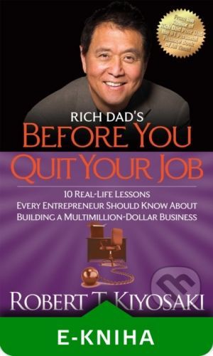 Rich Dad's Before You Quit Your Job - Robert T. Kiyosaki