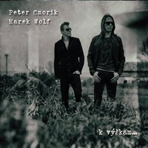 K výškam… - CD - Cmorik Peter, Wolf Marek,