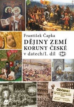 Dějiny zemí Koruny české v datech 1.díl - Čapka František, Vázaná