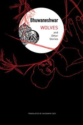Wolves - and Other Stories (Bhuwaneshwar Bhuwaneshwar)(Pevná vazba)