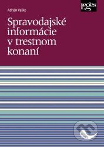 Spravodajské informácie v trestnom konaní - Adrián Vaško