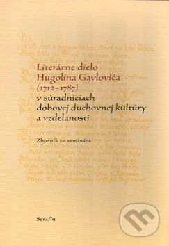 Literárne dielo Hugolína Gavloviča (1712-1787) - Serafín
