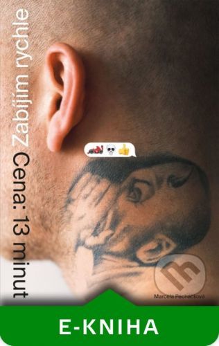 Zabíjím rychle. Cena: 13 minut - Marcela Pecháčková