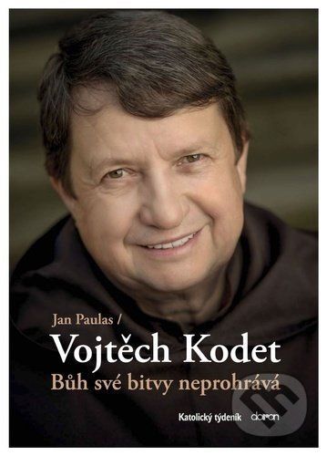 Bůh své bitvy neprohrává - Jan Paulas, Vojtěch Kodet