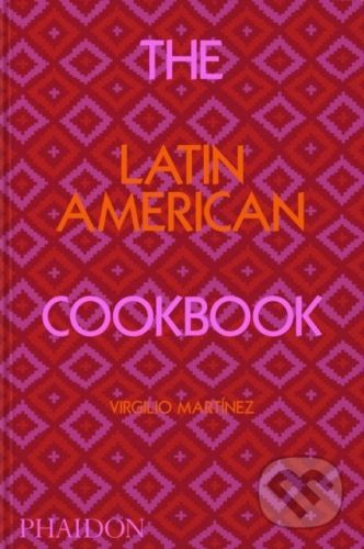 The Latin American Cookbook - Virgilio Martinez