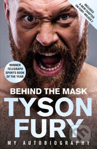 Behind the Mask : My Autobiography - Tyson Fury