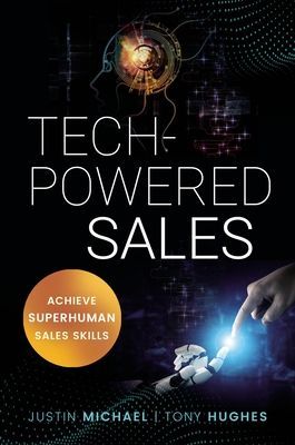 Tech-Powered Sales: Achieve Superhuman Sales Skills (Michael Justin)(Paperback)