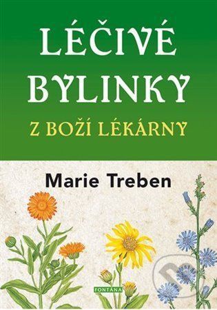 Léčivé bylinky z boží lékárny - Marie Treben