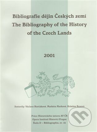 Bibliografie dějin Českých zemí za rok 2001. The Bibliography of the History of the Czech Lands for the year 2001 - Václava Horčáková