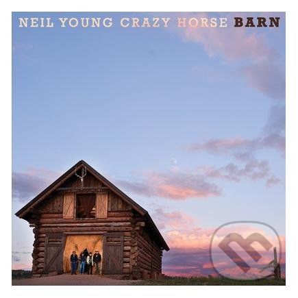 Neil Young and Crazy Horse: Barn DLX - Neil Young and Crazy Horse