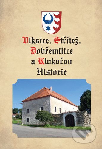 Vlksice, Střítež, Dobřemilice, Klokočov - Historie - Jiří Koutník