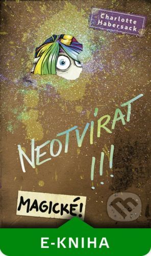 Neotvírat!!! Magické! - Charlotte Habersack, Fréderic Betrand (Ilustrátor)