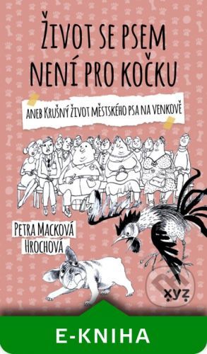 Život se psem není pro kočku - Petra Macková Hrochová