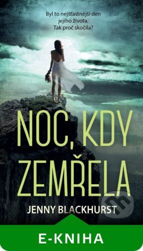 Noc, kdy zemřela - Jenny Blackhurst