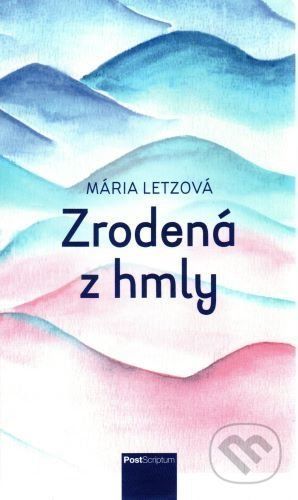 Zrodená z hmly - Mária Letzová