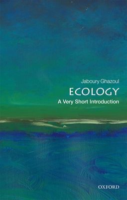 Ecology: A Very Short Introduction (Ghazoul Jaboury (ETH Zurich and the University of Edinburgh))(Paperback / softback)