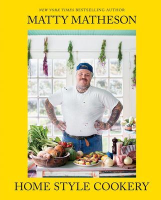 Matty Matheson - Home Style Cookery (Matheson Matty)(Pevná vazba)