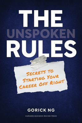 The Unspoken Rules: Secrets to Starting Your Career Off Right (Ng Gorick)(Pevná vazba)